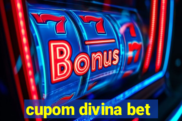 cupom divina bet